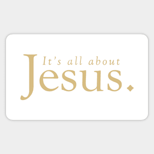 Its All About Jesus Salvation Found In No One Else Acts 4 12 Sticker